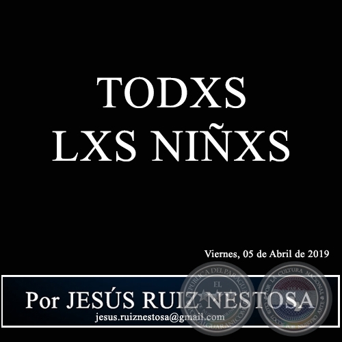 TODXS LXS NIÑXS - POLILLA AZUL - Por JESÚS RUIZ NESTOSA - Viernes, 05 de Abril de 2019